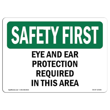 OSHA SAFETY FIRST Sign, Eye And Ear Protection Required In This Area, 24in X 18in Decal